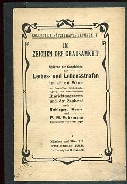 Im Zeichen der Grausamkeit. Skizzen zur Geschichte der Leibes- und Lebensstrafen im alten Wien mi...