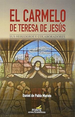 Bild des Verk�ufers f�r El Carmelo de Teresa de Jes�s sus herederos y colaboradores zum Verkauf von Imosver