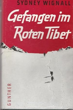 Bild des Verkufers fr Gefangen im Roten Tibet. zum Verkauf von Ant. Abrechnungs- und Forstservice ISHGW