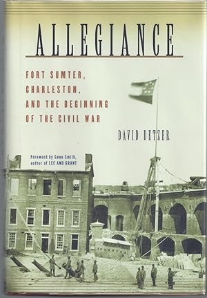 Allegiance: Fort Sumter, Charleston, and the Beginning of the Civil War