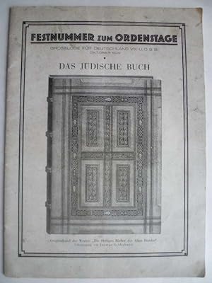 Das jüdische Buch. Festnummer zum Ordenstage der Grossloge für Deutschland VIII. U.O.B.B. Oktober...