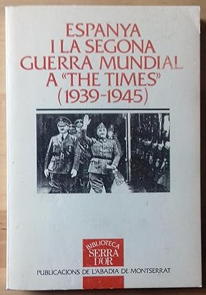 ESPANYA I LA SEGONA GUERRA MUNDIAL A "THE TIMES" 1939-1945