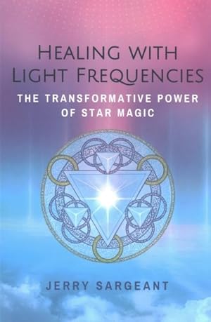 Seller image for Healing With Light Frequencies : The Transformative Power of Star Magic for sale by GreatBookPrices