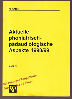 Aktuelle phoniatrisch-pädaudiologische Aspekte 1998/99 Band 6. - Gross,M.