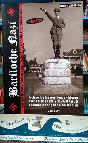 Bariloche Nazi. Sitios Históricos Relacionados Con El Nacionalsocialismo