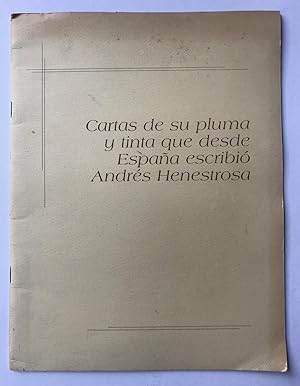 Seller image for Cartas De Su Pluma Y Tinta Que Desde Espaa Escribi Andrs Henestrosa for sale by Librera Urbe