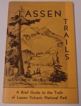 Lassen Trails: A Brief Guide To The Trails Of Lassen Volcanic National Park