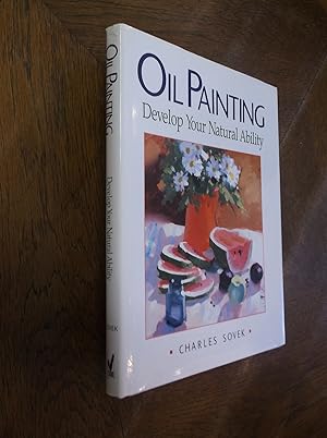 Image du vendeur pour Oil Painting: Develop Your Natural Ability mis en vente par Barker Books & Vintage