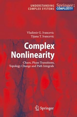 Image du vendeur pour Complex Nonlinearity : Chaos, Phase Transitions, Topology Change and Path Integrals mis en vente par GreatBookPrices