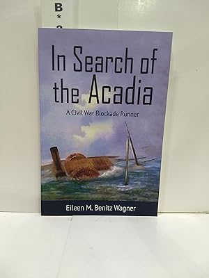 In Search of the Acadia : a Civil War Blockade Runner