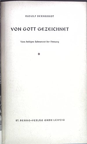 Image du vendeur pour Von Gott gezeichnet; Vom heiligen Sakrament der Firmung. mis en vente par books4less (Versandantiquariat Petra Gros GmbH & Co. KG)