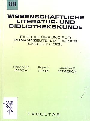 Seller image for Wissenschaftliche Literatur- und Bibliothekskunde : eine Einfhrung fr Pharmazeuten, Mediziner und Biologen. for sale by books4less (Versandantiquariat Petra Gros GmbH & Co. KG)