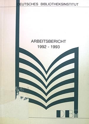 Bild des Verkufers fr Aufgaben und Ttigkeiten des Deutschen Bibliotheksinstituts: Arbeitsbericht 1992-1993. zum Verkauf von books4less (Versandantiquariat Petra Gros GmbH & Co. KG)