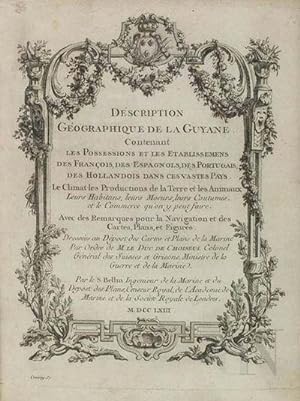 Déscription géographique de la Guyane, contenant les possessions et les etablissemens des Francoi...