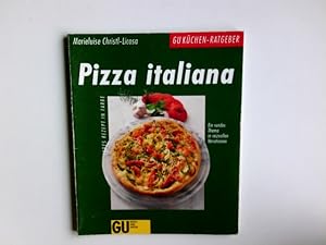 Bild des Verkufers fr Pizza italiana : ein rundes Thema in reizvollen Variationen. Marieluise Christl-Licosa. [Die Farbfotos gestalteten Odette Teubner und Kerstin Mosny] / GU-Kchen-Ratgeber zum Verkauf von Antiquariat Buchhandel Daniel Viertel