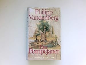 Der Pompejaner : historischer Roman.