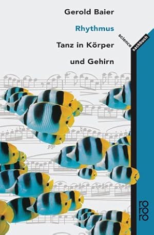 Rhythmus : Tanz in Körper und Gehirn ; ohne Audio-CD. Gerold Baier / Rororo ; 61153 : rororo scie...