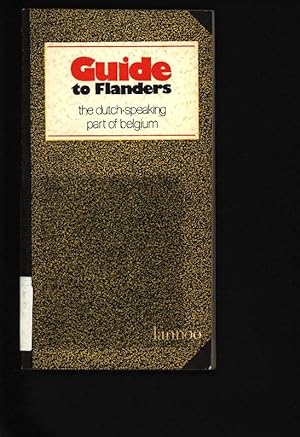 Bild des Verkufers fr Guide to Flanders. The dutch-speaking part of Belgium. zum Verkauf von Antiquariat Bookfarm