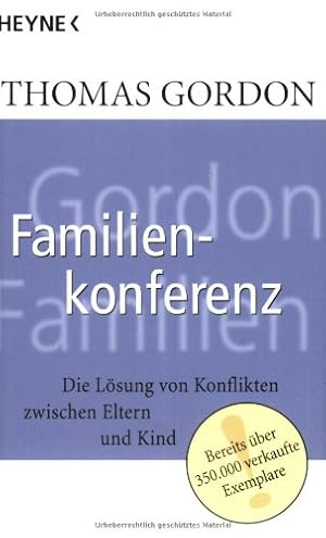 Bild des Verkufers fr Familienkonferenz : die Lsung von Konflikten zwischen Eltern und Kind. Heyne-Bcher / 19 / Heyne-Sachbuch ; Nr. 15 zum Verkauf von Antiquariat Buchhandel Daniel Viertel