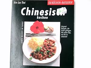 Seller image for Chinesisch kochen : Original-Rezepte, die leicht gelingen ; mit vielen Tips, auf die es ankommt ; jedes Rezept in Farbe. Kim Lan Thai. [Fotos: Odette Teubner .] / GU-Kchen-Ratgeber for sale by Antiquariat Buchhandel Daniel Viertel