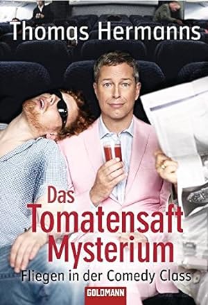 Seller image for Das Tomatensaft-Mysterium : Fliegen in der Comedy Class. Goldmann ; 47262 for sale by Antiquariat Buchhandel Daniel Viertel