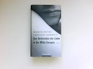 Bild des Verkufers fr Das Verbrechen der Liebe in der Mitte Europas : Roman. zum Verkauf von Antiquariat Buchhandel Daniel Viertel