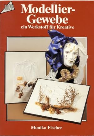 Seller image for Modelliergewebe : ein Werkstoff fr Kreative. Topp for sale by Antiquariat Buchhandel Daniel Viertel