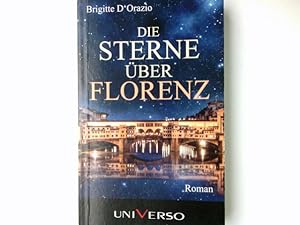 Seller image for Die Sterne ber Florenz : Roman. for sale by Antiquariat Buchhandel Daniel Viertel
