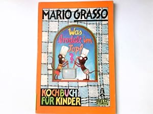 Bild des Verkufers fr Was brodelt im Topf? : Kochen u. backen mit Mimmi u. Tommi. Gullivers Bcher ; 19 zum Verkauf von Antiquariat Buchhandel Daniel Viertel