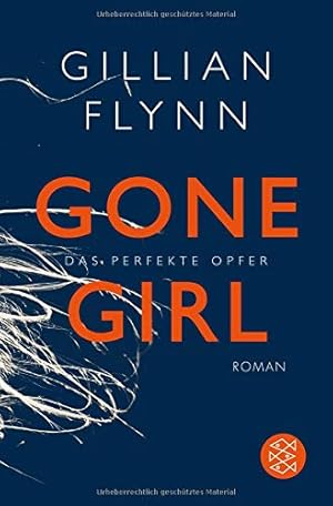 Seller image for Gone Girl : das perfekte Opfer ; Roman. Gillian Flynn. Aus dem Amerikan. von Christine Strh / Fischer ; 18878 for sale by Antiquariat Buchhandel Daniel Viertel