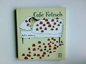 Café Fetisch. Jirí Slíva