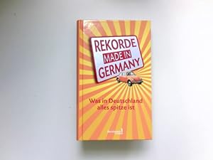 Seller image for Rekorde made in Germany : was in Deutschland alles spitze ist. [Chefred.: Beate Varnhorn. Autoren: Thomas Huhnold .] / Bertelsmann Lexikon! for sale by Antiquariat Buchhandel Daniel Viertel