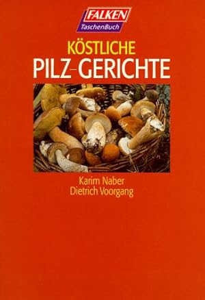 Seller image for Kstliche Pilz- Gerichte. for sale by Antiquariat Buchhandel Daniel Viertel