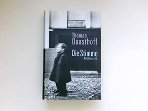 Seller image for Die Stimme : Autobiografie. Thomas Quasthoff. Aufgezeichnet von Michael Quasthoff for sale by Antiquariat Buchhandel Daniel Viertel