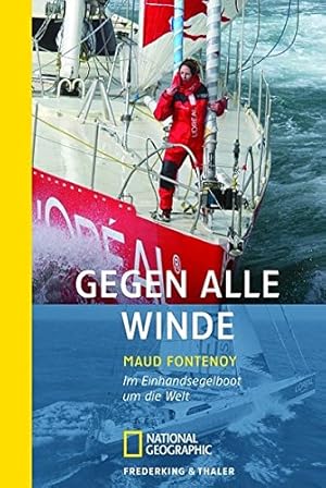 Gegen alle Winde : im Einhandsegelboot um die Welt. Aus dem Franz. von Karola Bartsch / National ...