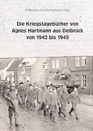 Imagen del vendedor de Die Kriegstagebcher von Agnes Hartmann aus Delbrck von 1942 bis 1945 a la venta por AHA-BUCH GmbH