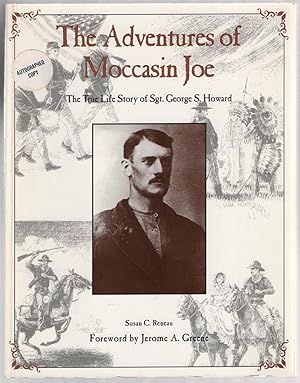 Imagen del vendedor de The Adventures of Moccasin Joe: True Life Story of Sgt. George S. Howard, 1850-1877 a la venta por Between the Covers-Rare Books, Inc. ABAA