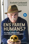 Imagen del vendedor de Ens farem humans?: un "Homo sapiens" amb conscincia crtica d'espcie a la venta por AG Library