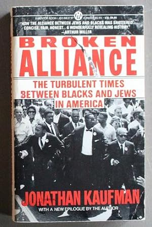 BROKEN ALLIANCE THE TURBULENT TIMES BETWEEN BLACKS AND JEWS IN AMERICA