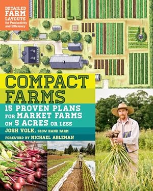 Seller image for Compact Farms : 15 Proven Plans for Market Farms on 5 Acres or Less for sale by GreatBookPricesUK