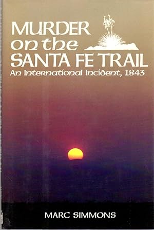 Murder on the Santa Fe Trail: An International Incident, 1843