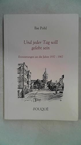 Seller image for Und jeder Tag will gelebt sein - Erinnerungen an die Jahr 1937 - 1967, for sale by Antiquariat Maiwald