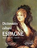 Bild des Verkufers fr Espagne, Dictionnaire Culturel : Classes Prparatoires, Universits zum Verkauf von RECYCLIVRE