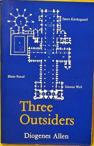 Bild des Verkufers fr Three Outsiders: Pascal, Kierkegaard, Simone Weil zum Verkauf von The Book House, Inc.  - St. Louis