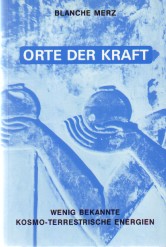 Orte der Kraft. Wenig bekannte kosmo-terrestrische Energien.