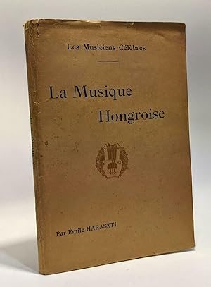 Seller image for La musique hongroise - les musiciens clbres - illustre de 12 reproductions hors texte for sale by crealivres
