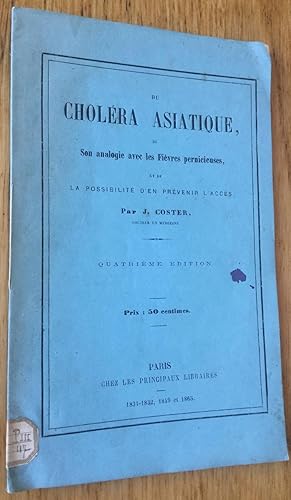 Seller image for Du cholra asiatique, de son analogie avec les fivres pernicieuses et de la possibilit d'en prvenir l'accs for sale by Les Livres du Pont-Neuf