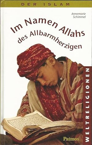 Bild des Verkufers fr Im Namen Allahs, des Allbarmherzigen. Der Islam. Reihe Weltreligionen zum Verkauf von Lewitz Antiquariat