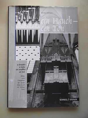 Bild des Verkufers fr Ein Hauch - ein Ton : Bilder vom Entstehen der neuen Klais-Orgel im Klner Dom = A breath - a note. zum Verkauf von Versandantiquariat Harald Quicker