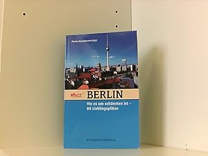 Bild des Verkufers fr Berlin, wo es am schnsten ist: 88 Lieblingspltze 88 Lieblingspltze zum Verkauf von Book Broker